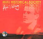 Mull Historical Society Am I Wrong 