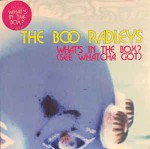 Boo Radleys What's In The Box(See Whatcha Got)