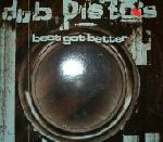 Best Got Better - Dub Pistols