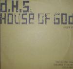 D.H.S. House Of God Part 2 
