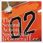 Action Spectacular The 2nd Action Spectacular Is General Lee