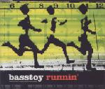Basstoy Runnin' 