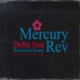 Mercury Rev Delta Sun Bottleneck Stomp