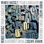 White Hassle Your Language 