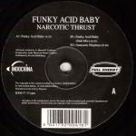 Narcotic Thrust Funky Acid Baby 