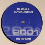 DJ Emm & Magic Mental The Implant 