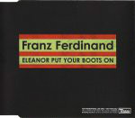 Franz Ferdinand Eleanor Put Your Boots On 