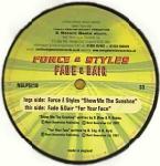 Force & Styles / Fade & Dair Show Me The Sunshine / For Your Face