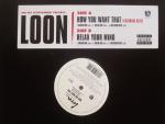 Loon feat. Kelis How You Want That 