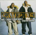 Clipse feat. Faith Evans Ma, I Don't Love Her 
